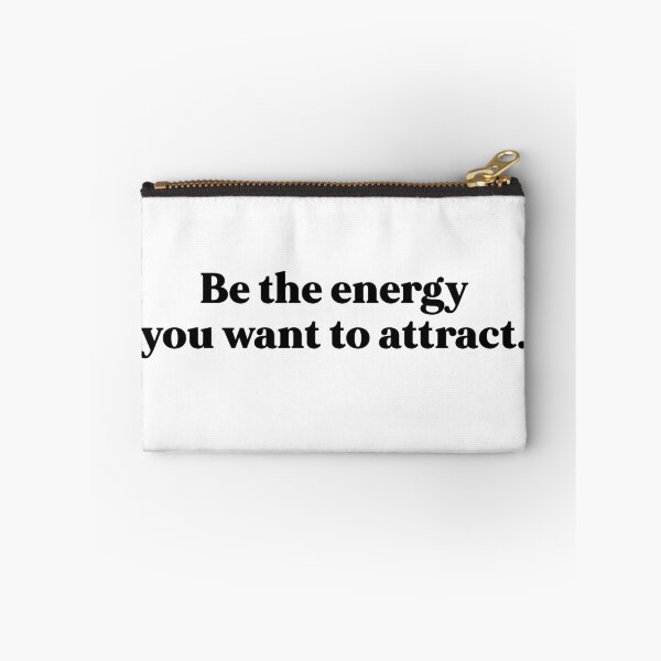 Item preview, Be the energy you want to attract designed and sold by weirdly weird.