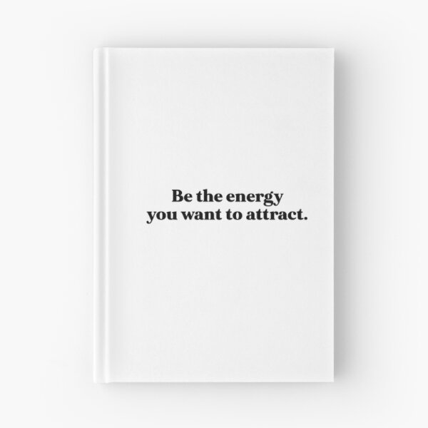 Item preview, Be the energy you want to attract designed and sold by weirdly weird.