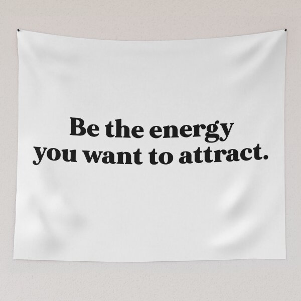 Item preview, Be the energy you want to attract designed and sold by weirdly weird.