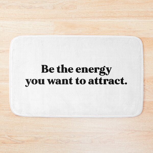 Item preview, Be the energy you want to attract designed and sold by weirdly weird.