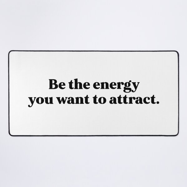 Item preview, Be the energy you want to attract designed and sold by weirdly weird.