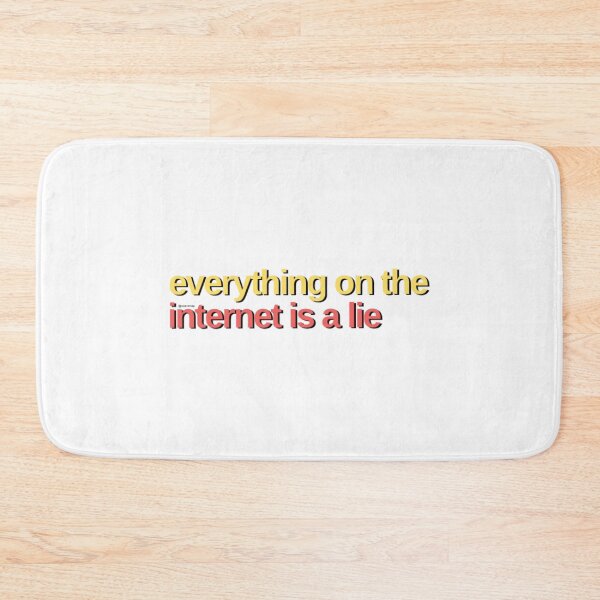 Item preview, Everything on the Internet is a Lie designed and sold by weavernap.