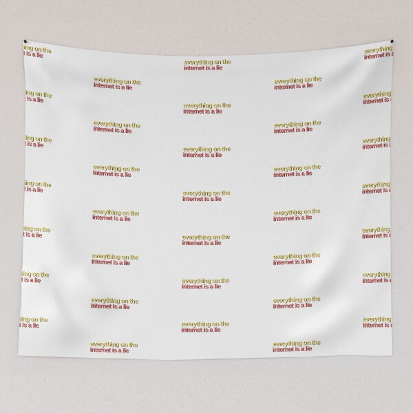 Item preview, Everything on the Internet is a Lie designed and sold by weavernap.