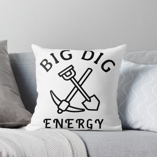 Item preview, Big Dig Energy designed and sold by FreetimeDrawer.