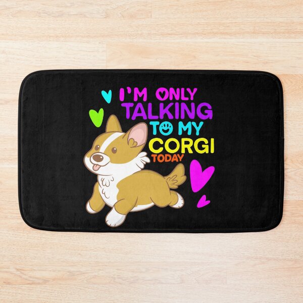 Item preview, im only talking to my corgi today designed and sold by DrawsCutePaws.