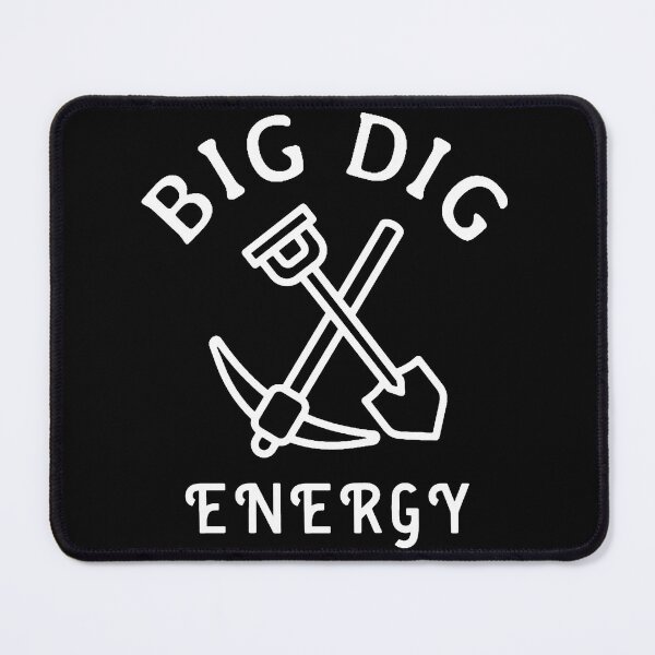 Item preview, Big Dig Energy - White Edition designed and sold by FreetimeDrawer.