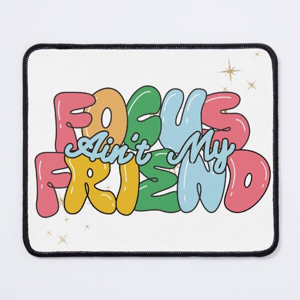 Item preview, Focus ain't my friend ADHD designed and sold by Katie L.
