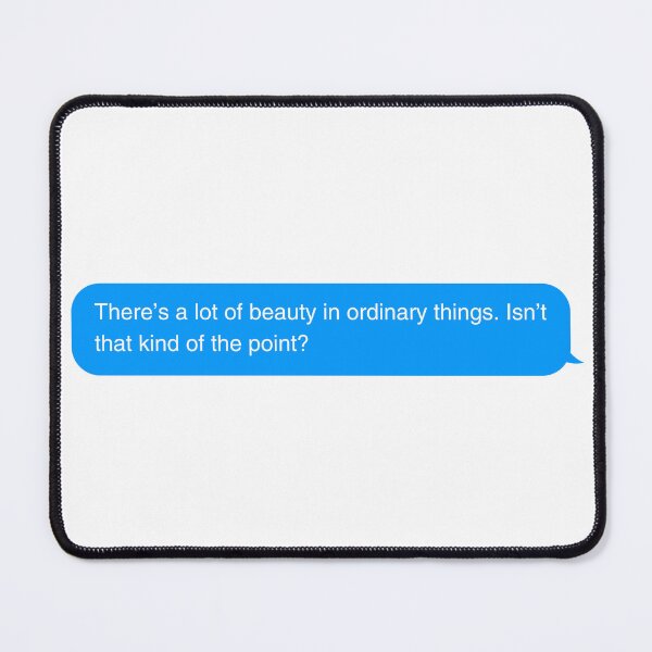Item preview, Pam quote the office last episode - there's a lot of beauty in ordinary things designed and sold by -Joanne-.