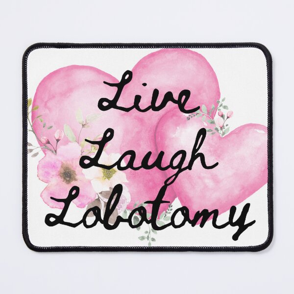 Item preview, Live Laugh Lobotomy designed and sold by SophieTUkulele.
