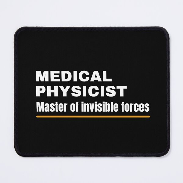 Item preview, Medical physicist: Master of invisible forces! designed and sold by musthavewords.