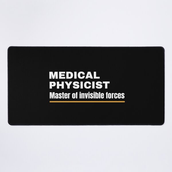 Item preview, Medical physicist: Master of invisible forces! designed and sold by musthavewords.