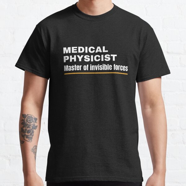 Item preview, Medical physicist: Master of invisible forces! designed and sold by musthavewords.