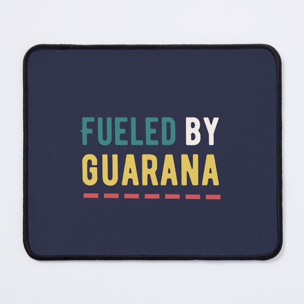 Item preview, Fueled by Guarana designed and sold by musthavewords.