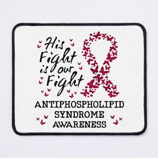 Item preview, Antiphospholipid syndrome Awareness, his fight is our fight designed and sold by HandicraftArt.