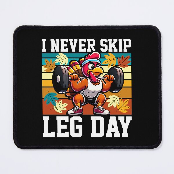 Item preview, I Never Skip Leg Day Turkey designed and sold by DetourShirts.