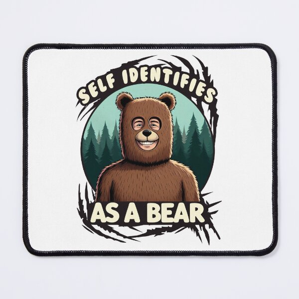 Item preview, Self Identifies as a Bear designed and sold by NoMercyAirsoft.