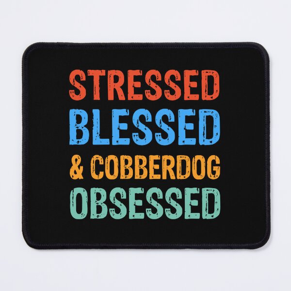 Item preview, Stressed Blessed and Cobberdog Obsessed Dog Gift designed and sold by Guarddogdrive.