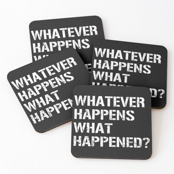 Item preview, Funny Minimalistic T-shirt | Whatever Happens What Happened? designed and sold by runeroge13.