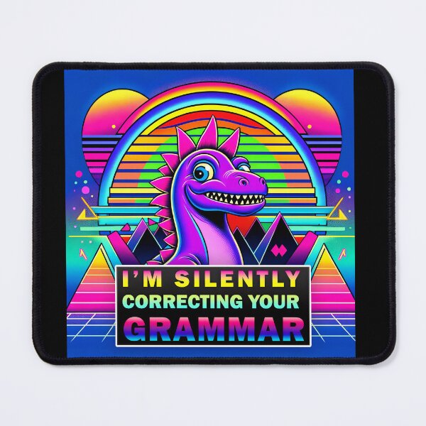Item preview, I'm silently correcting your grammar - dinosaur grammar nerd designed and sold by deepglitchart.