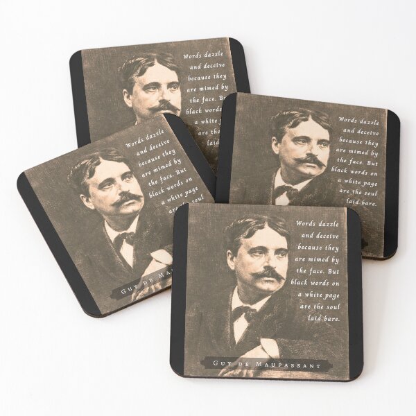 Item preview, Guy de Maupassant portrait and quote: Words dazzle and deceive because they are mimed by the face. But black words on a white page are the soul laid bare. designed and sold by artbleed.
