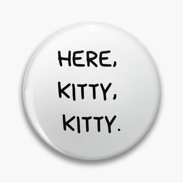 Item preview, Here, Kitty, Kitty. designed and sold by snarkytstore.