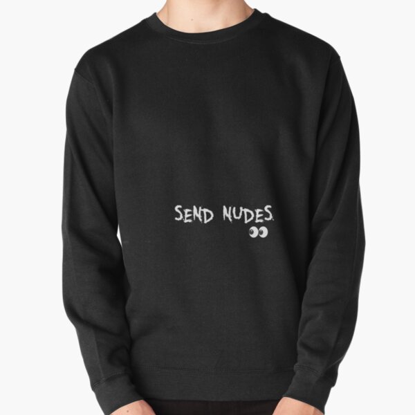 Send Nudes Instagram Sweatshirts and Hoodies for Sale Redbubble