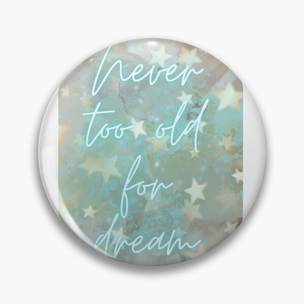 Item preview, Never too old for dream designed and sold by MisiuKolorowy.