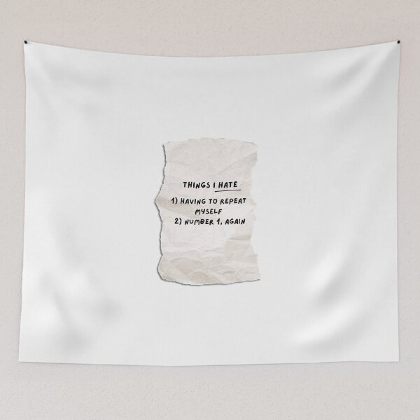 Item preview, Things I Hate: Having to Repeat Myself designed and sold by SantisLab.