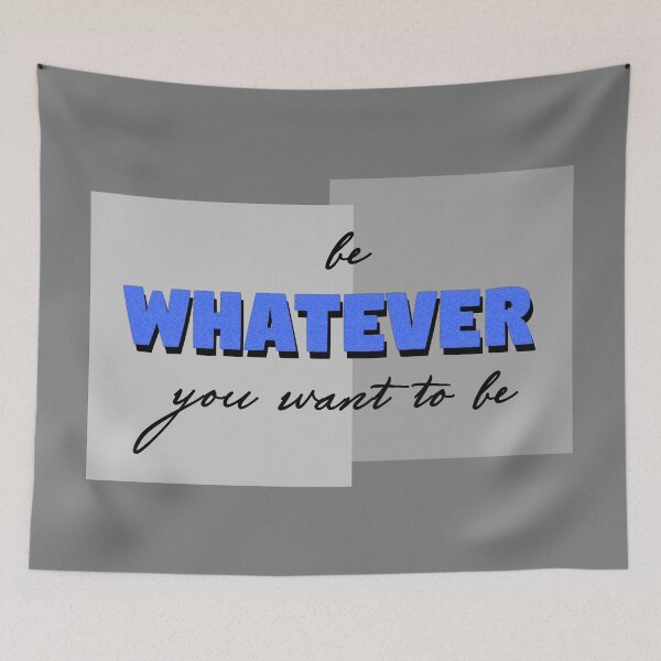 Item preview, Be whatever you want to be designed and sold by Sinmara12.