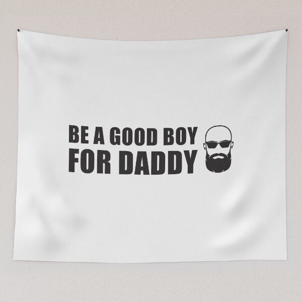 Item preview, BE A GOOD BOY FOR DADDY 2 designed and sold by GAYDADDYDESIGN.