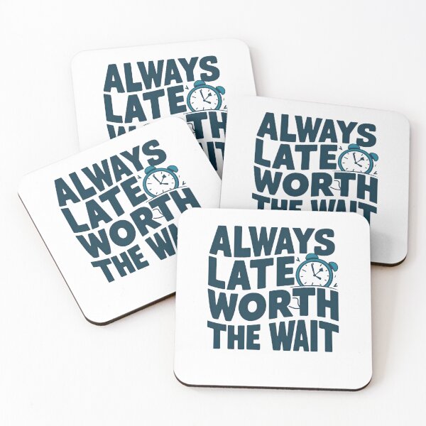 Item preview, Always Late but Worth the Wait: Fun and Quirky Design designed and sold by TahfahTk.