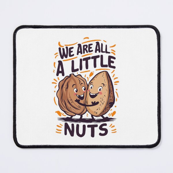 Item preview, We are all a little nuts - cute design designed and sold by tonyhopeirl.