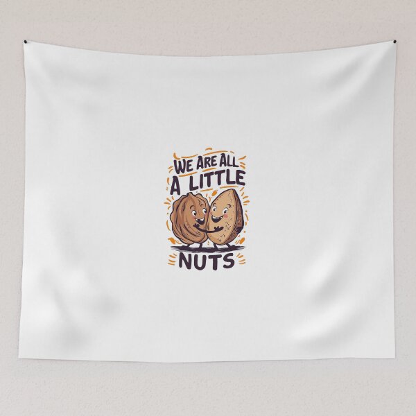 Item preview, We are all a little nuts - cute design designed and sold by tonyhopeirl.