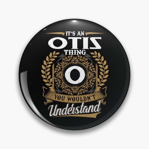 Item preview, It Is An Otis Thing You Wouldnt Understand  designed and sold by Huck-me.
