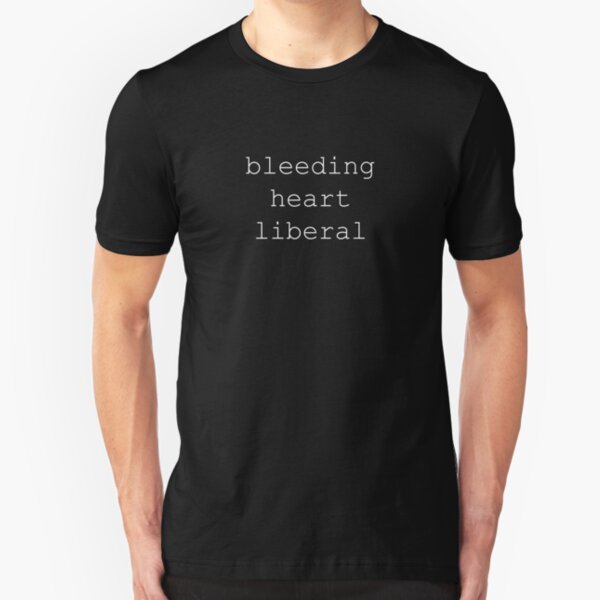 bleeding heart liberal Slim Fit T-Shirt