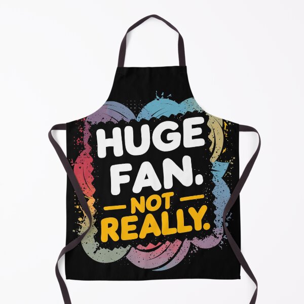 Item preview, Huge Fan Not Really Sarcastic Humor designed and sold by Quirky Shirts.