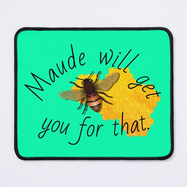 Item preview, Maude Will Get You For That designed and sold by LindyLuDrew.