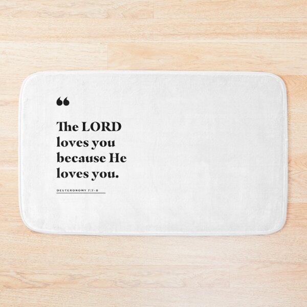 Item preview, Deuteronomy 7:7-8 He Loves Because He Loves You Quote designed and sold by 2fivequotes.