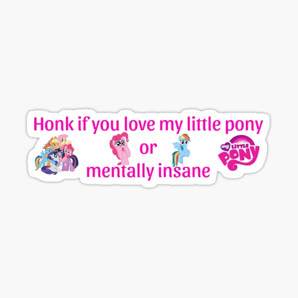Item preview, Honk if you love mlp designed and sold by beephobic.