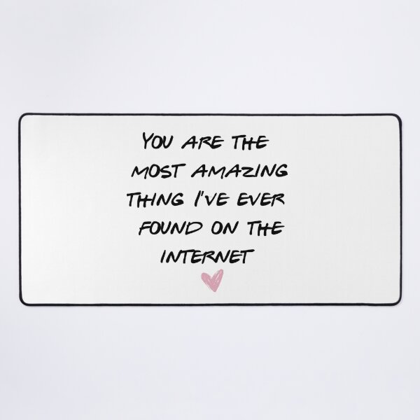 Item preview, You Are The Most Amazing Thing I've Ever Found On The Internet Pink designed and sold by FireSisters.