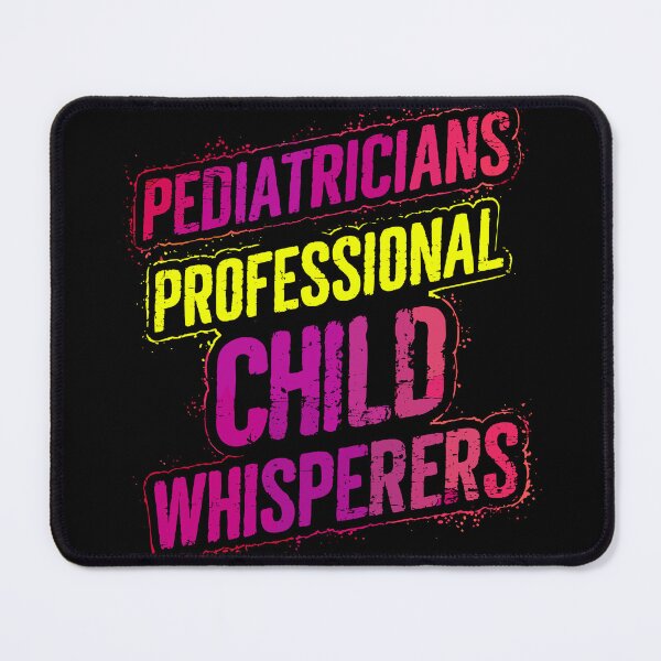 Item preview, Pediatricians Professional Child Whisperers designed and sold by Quirky Shirts.