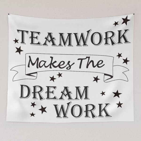 Item preview, Teamwork Makes The Dream Work designed and sold by TerzichCreative.