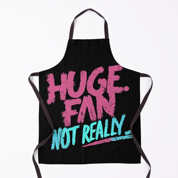 Item preview, Huge Fan Not Really designed and sold by Quirky Shirts.