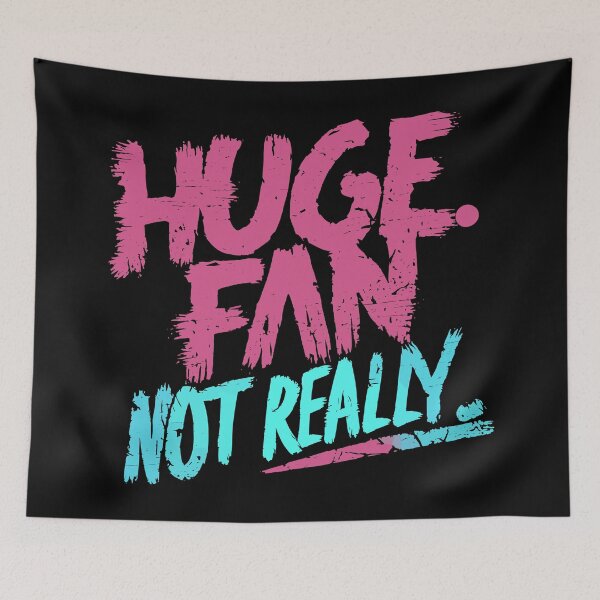 Item preview, Huge Fan Not Really designed and sold by Quirky Shirts.