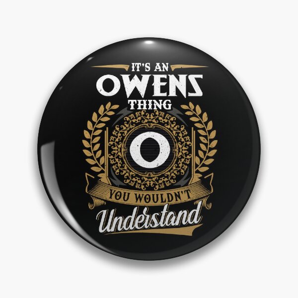 Item preview, It Is An Owens Thing You Wouldnt Understand  designed and sold by Huck-me.