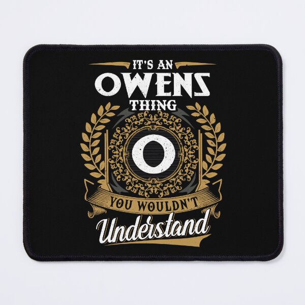 Item preview, It Is An Owens Thing You Wouldnt Understand designed and sold by Huck-me.