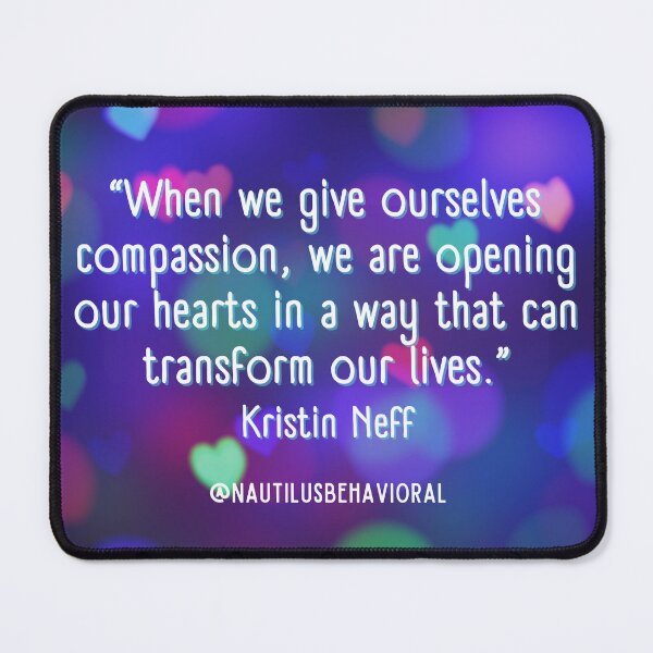 Item preview, Self-Compassion Can Transform Your Life Kristin Neff Quote designed and sold by nautilushealth.