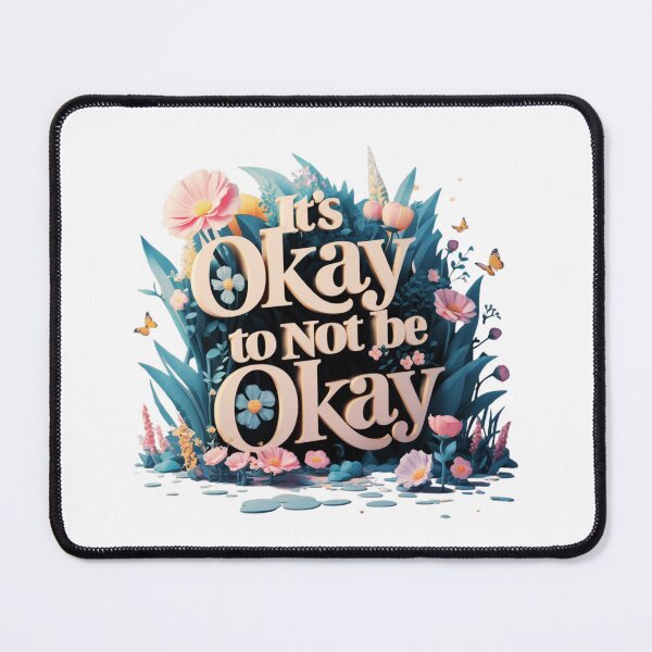 Item preview, It's Okay to Not Be Okay designed and sold by deluxedigital1.