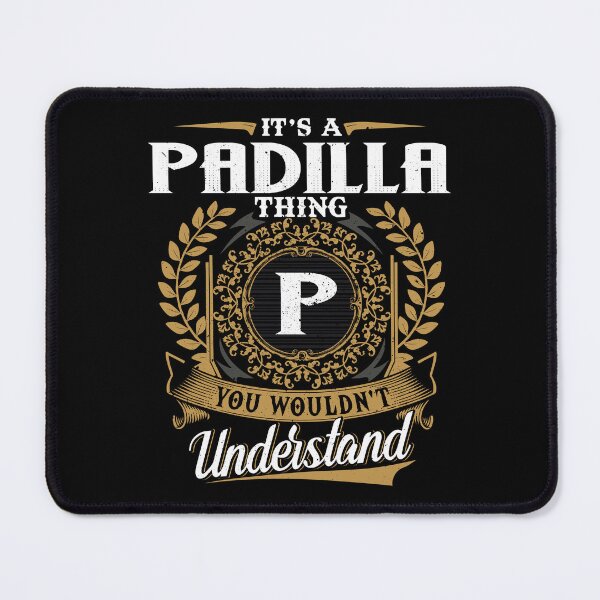 Item preview, It Is A Padilla Thing You Wouldnt Understand designed and sold by Huck-me.