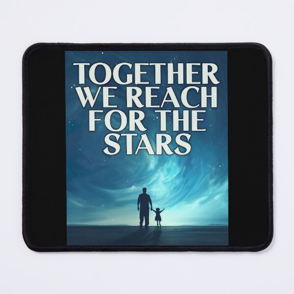 Item preview, Together We Reach for The Stars - Father's Day Appreciation designed and sold by Yogimeister.